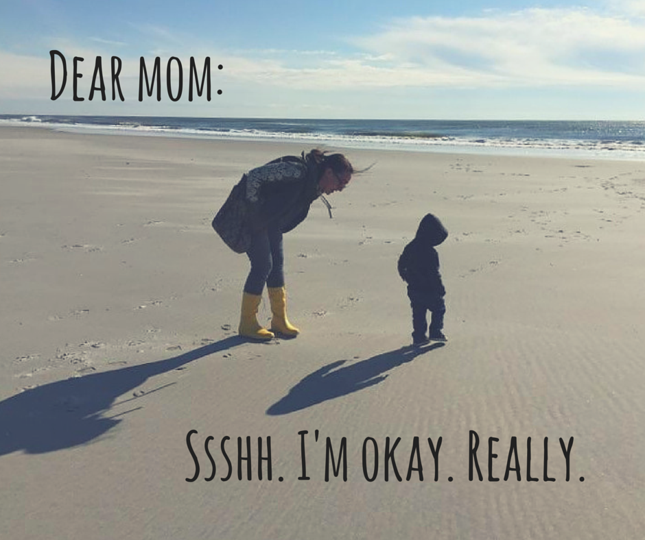 Dear mom - ssshh