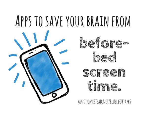 ADHD & screens apps to protect our sleep from blue light.