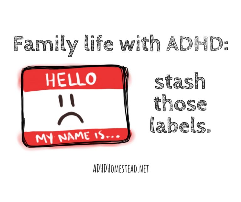 Family life with ADHD: Stash those labels.