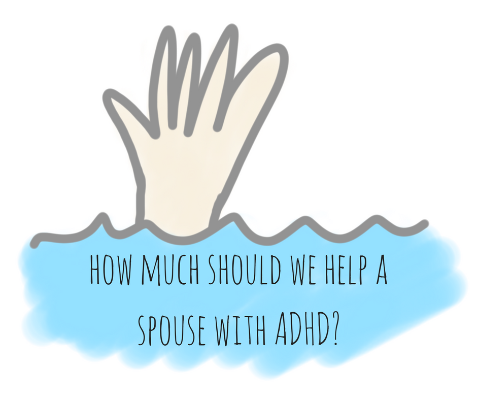 How much should we help a spouse with ADHD?