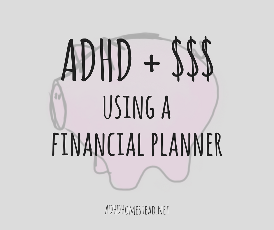 ADHD & money: Our experience with a financial planner