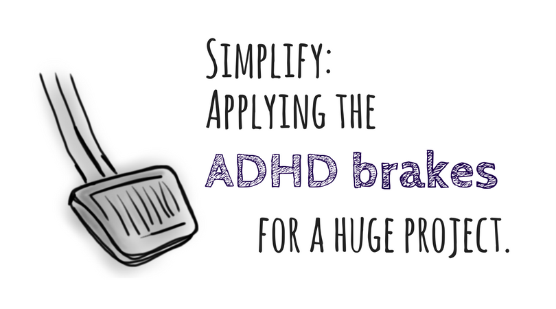 Applying the ADHD brakes during a huge project