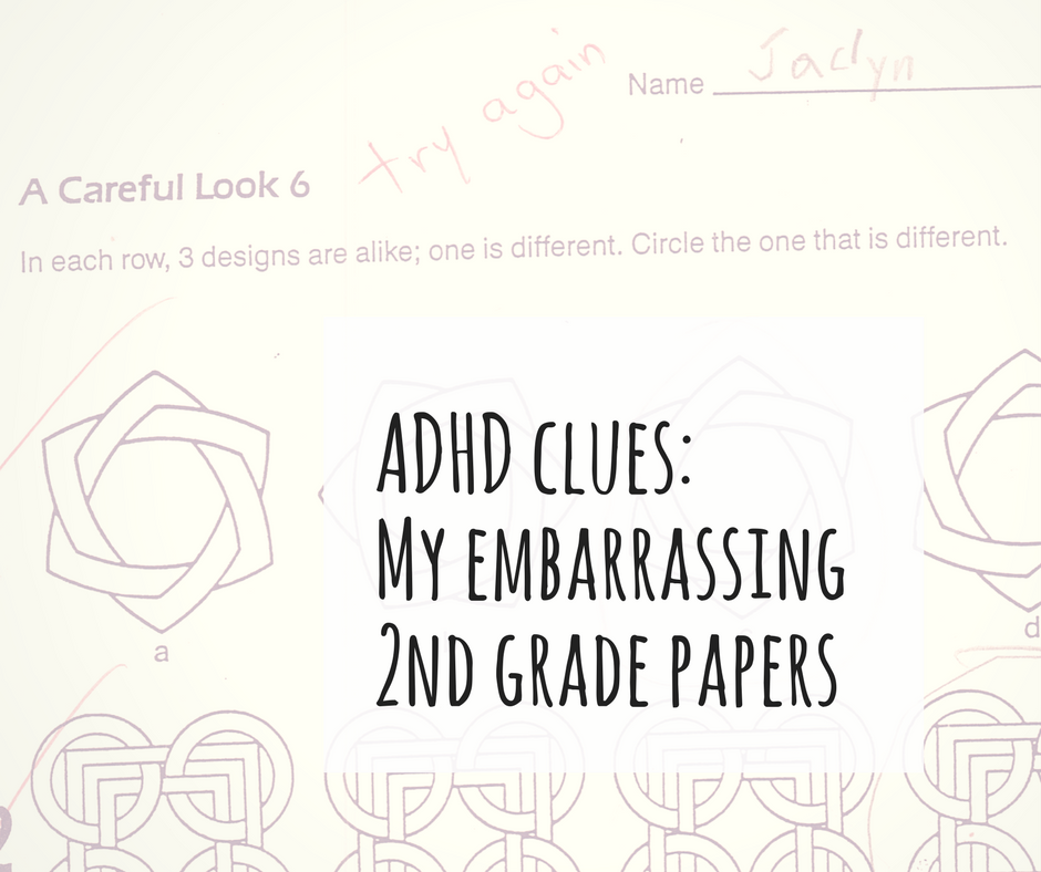 ADHD clues: My embarrassing 2nd grade papers