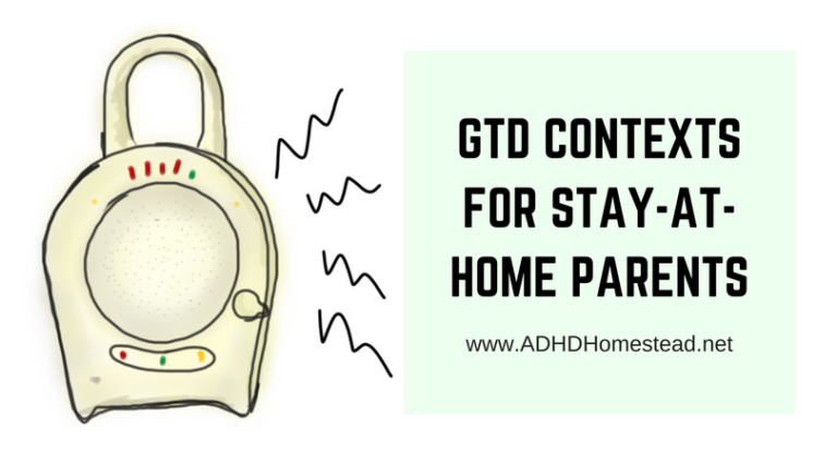 Managing GTD contexts as a stay-at-home mom with ADHD