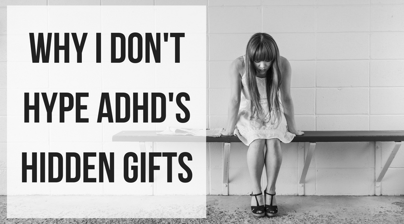 Why I won’t call my ADHD a gift (it’s about privilege)