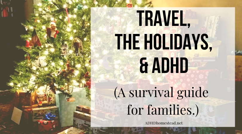 Traveling, ADHD, & holiday chaos: a family survival guide