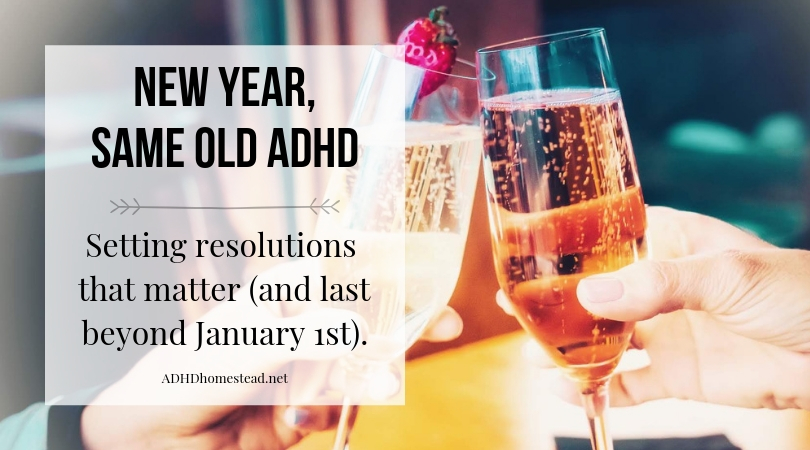 A very ADHD new year (and what to do about resolutions).