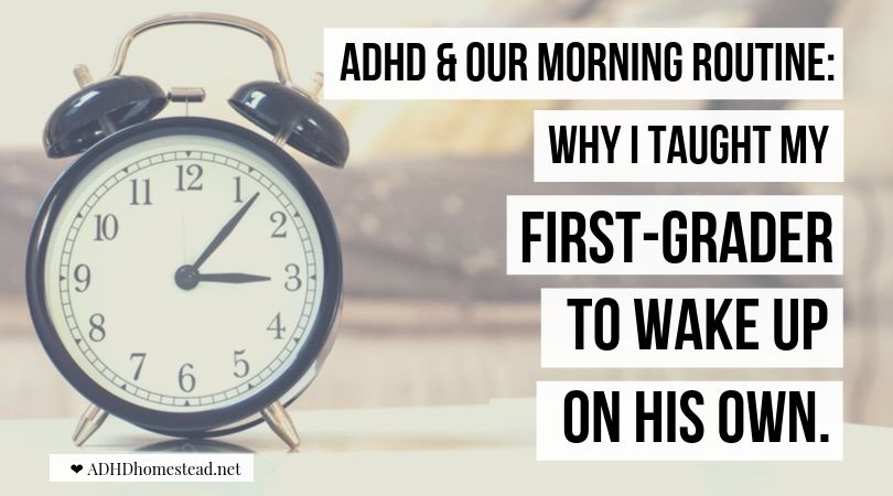 ADHD & our morning routine: why I taught my kid to wake up on his own