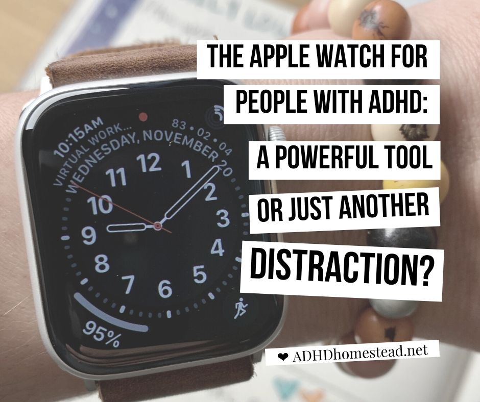 The Apple Watch: good for people with ADHD? Or just another distraction?