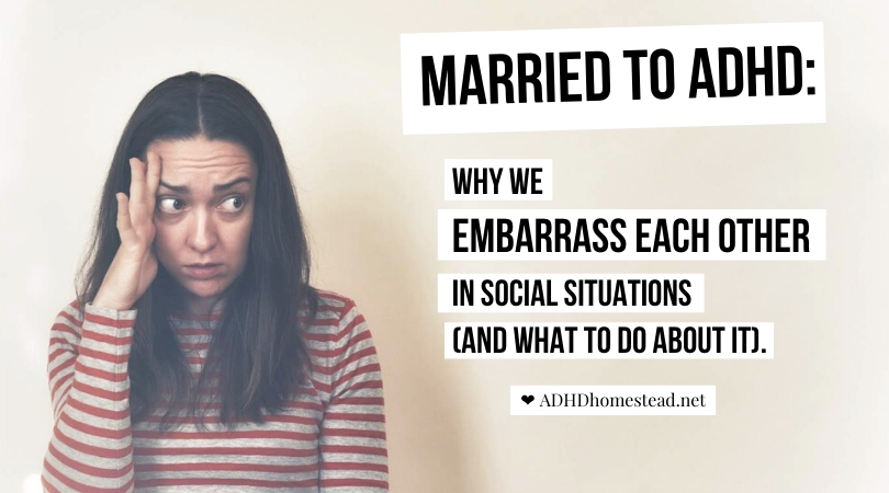 Married to ADHD: yes, we can improve hurtful and embarrassing behavior
