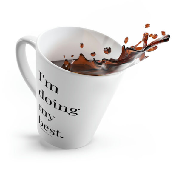 "I'm doing my best" Latte Mug - Image 4