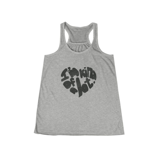 "I'm kind of a lot" Flowy Racerback Tank