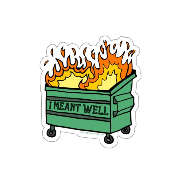 "I meant well" dumpster fire sticker - Image 5